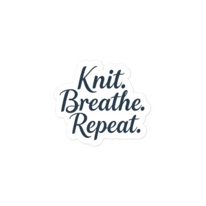 Sticker: Knit. Breathe. Repeat.