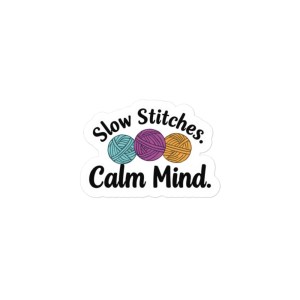 Sticker: Slow Stitches. Calm Mind.